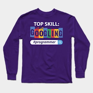 Top skill googling for programming humor Long Sleeve T-Shirt